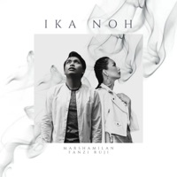 Ika Noh (feat. Fanzi Ruji) - Single - Marsha Milan