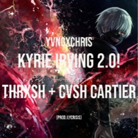 Kyrie irving 2.0! (feat. yvngxchris & Thrxsh) - Single - Cvsh Cartier