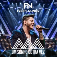 Um Sonho Outra Vez (Ao Vivo) - Felipe Nunes