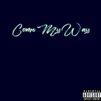 Come My Way - Single