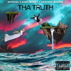 Tha Truth (feat. Dash & Heather Badass)