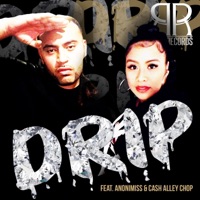 Drip (feat. Cash Alley Chop) - Single - Anonimiss