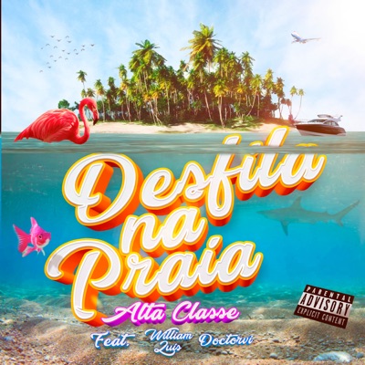 Desfila na Praia (feat. Doctorvi & William Luis) - Single