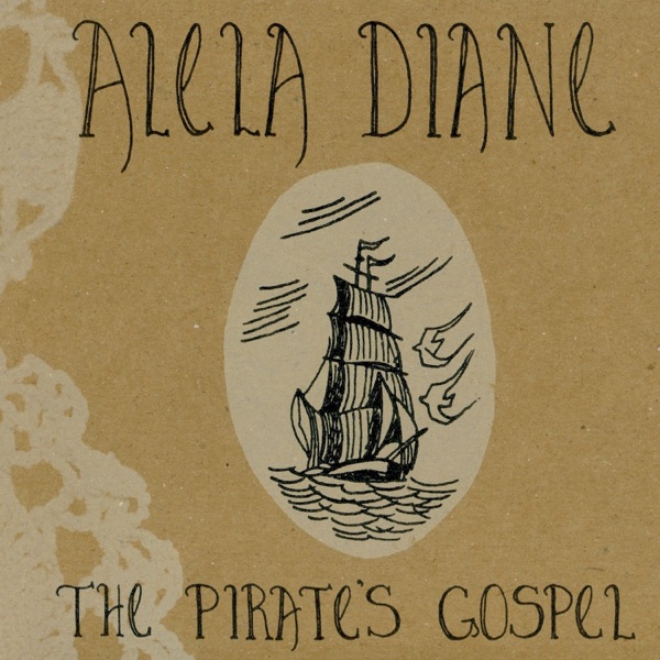 The Pirate's Gospel - Alela Diane