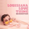 Louisiana Love Thing - Single, 2020