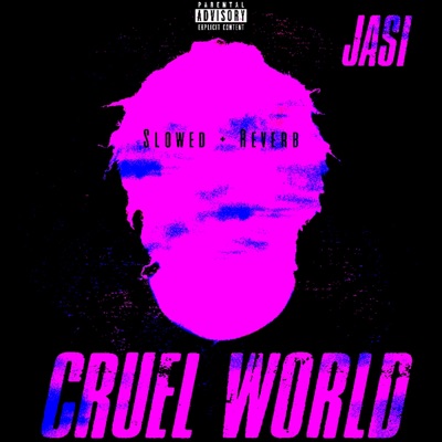 Cruel World (S + R) [Slowed] - EP