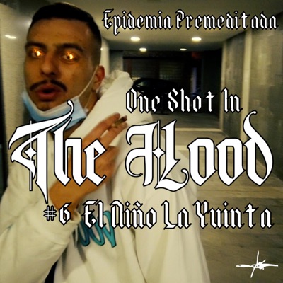 6. One Shot In The Hood Epidemia Premeditada (feat. El Niño la Yuinta) - Single