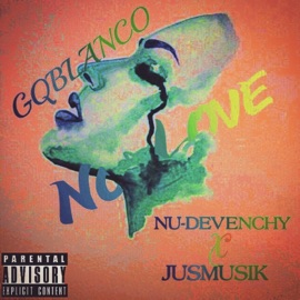 No Love (feat. Nu Devenchy & JusMusik) Gqblanco