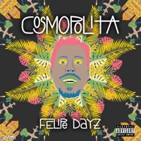 Cosmopolita - Felipe Dayz