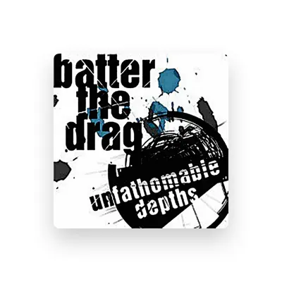 Listen to Batter the Drag, watch music videos, read bio, see tour dates & more!
