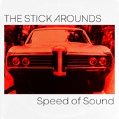 The Stick Arounds - Speed of Sound