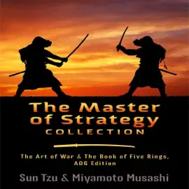 The Master of Strategy Collection: The Art of War & The Book of Five Rings, AOG Edition (Unabridged)