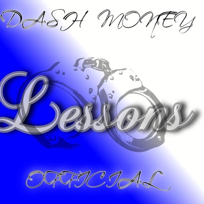 Lessons (feat. Dash Money & Official) - Single