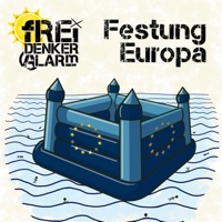 Freidenkeralarm - Festung Europa