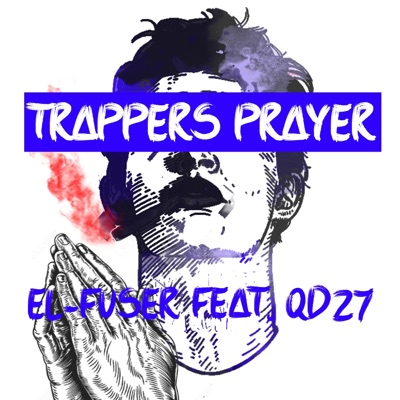 Trappers Prayer (feat. Qd27) - Single