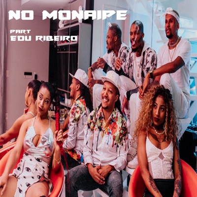 No Monaipe (feat. Edu Ribeiro) - Single
