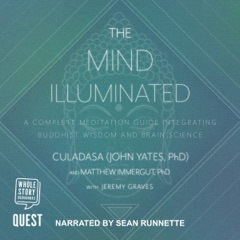 The Mind Illuminated: A Complete Meditation Guide Integrating Buddhist Wisdom And Brain Science
