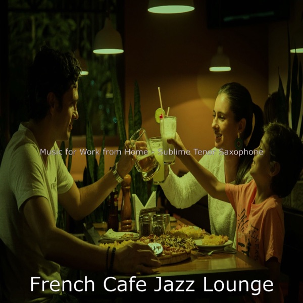 Music for Work from Home - Sublime Tenor Saxophone