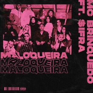 Maloqueira (feat. $IFRA)