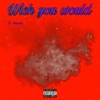 Wish You Would - Single