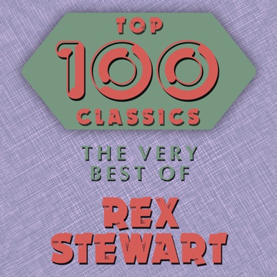 Disco Top 100 Classics - The Very Best of Rex Stewart - Rex Stewart