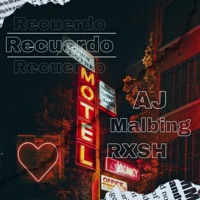 Recuerdo (feat. Malbing & AJ) - Single - R X S H