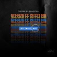Share It With Me - Single - Romeo B. Cameron