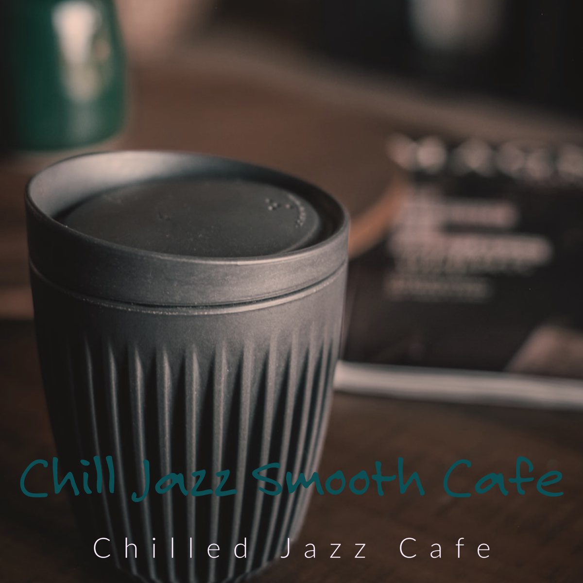 Chill Jazz Smooth Cafe - Album by Chilled Jazz Cafe - Apple Music