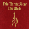 This Unruly Mess I've Made - Macklemore & Ryan Lewis