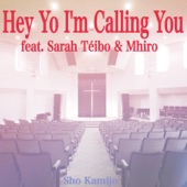 Hey Yo I'm Calling You (feat. Sarah Téibo & Mhiro) artwork