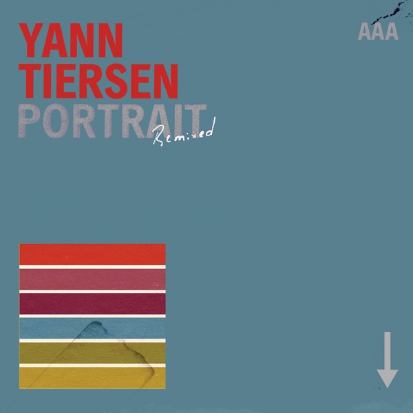 Portrait Remixed - EP - Yann Tiersen