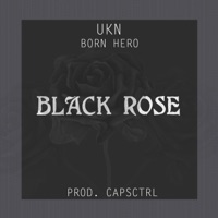 Black Rose (feat. Born Hero) - Single - Ukn