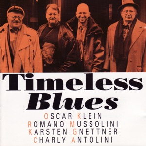 Timeless Blues (feat. Romano Mussolini, Karsten Gnettner & Charly Antolini)