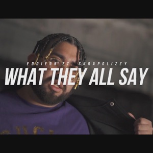 What they all say (feat. Skrap Glizzy)