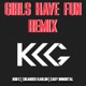 Girls Have Fun Remix feat Rob C Sikander Kahlon Sady Immortal Single