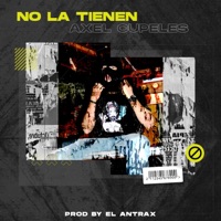 No La Tienen - Single - Axel Cupeles