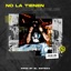 No La Tienen - Single