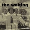 The Waiting - Staring At A Bird