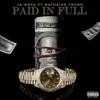 Paid in Full (feat. Mathaius Young) - Single - JA-Nova
