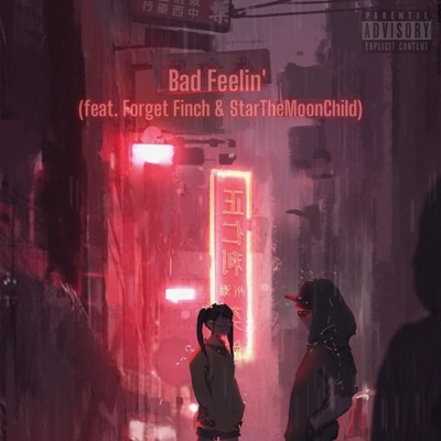Bad Feelin' (feat. Forget Finch & StarTheMoonChild) - Single