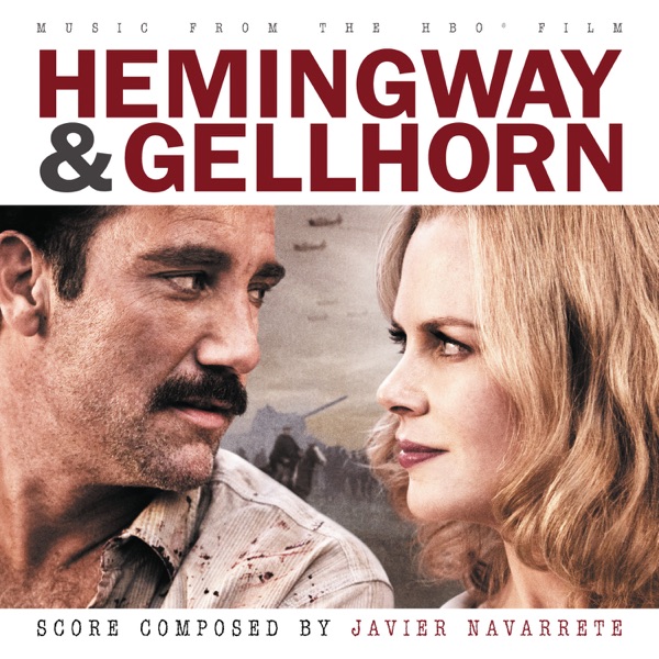 Hemingway & Gellhorn (Music From the HBO Film)