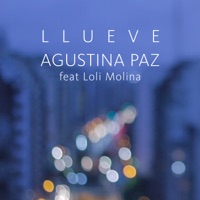 Llueve (feat. Loli Molina) - Single - Agustina Paz