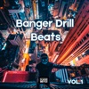 Banger Drill Beats, Vol.1