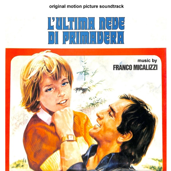 L'ultima neve di primavera (original motion picture soundtrack)