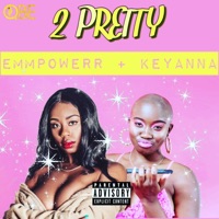 2 Pretty (feat. Emmpowerr) - Single - Keyanna Star