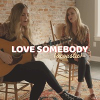 Love Somebody (Acoustic) - Single - Megan Davies & Jaclyn Davies