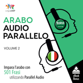 Audio Parallelo Arabo: Impara l'arabo con 501 Frasi utilizzando l'Audio Parallelo - Volume 2 - Lingo Jump