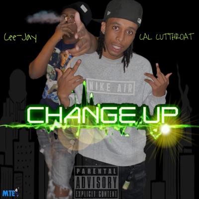 Change Up (feat. Cal Cutthoat & Cee Jay) - Single