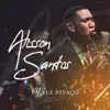 Alisson Santos - Faço e Refaço