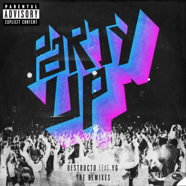 Party Up (feat. YG) [Remixes] - EP - Destructo